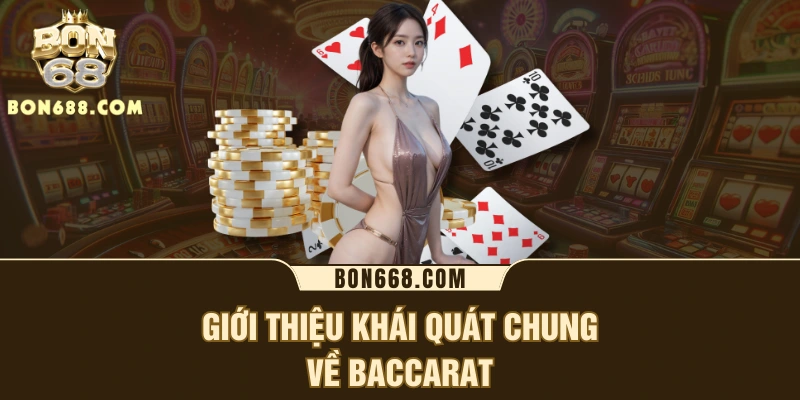 Giới thiệu khái quát chung về baccarat