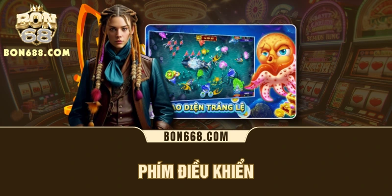 Phím điều khiển