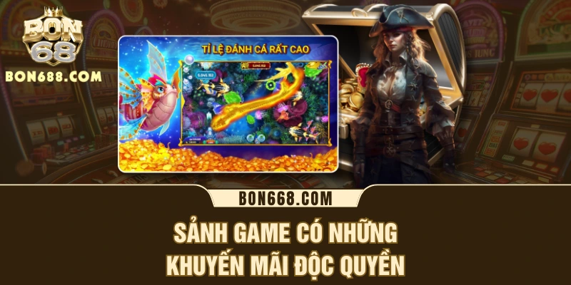 Sảnh game có những khuyến mãi độc quyền